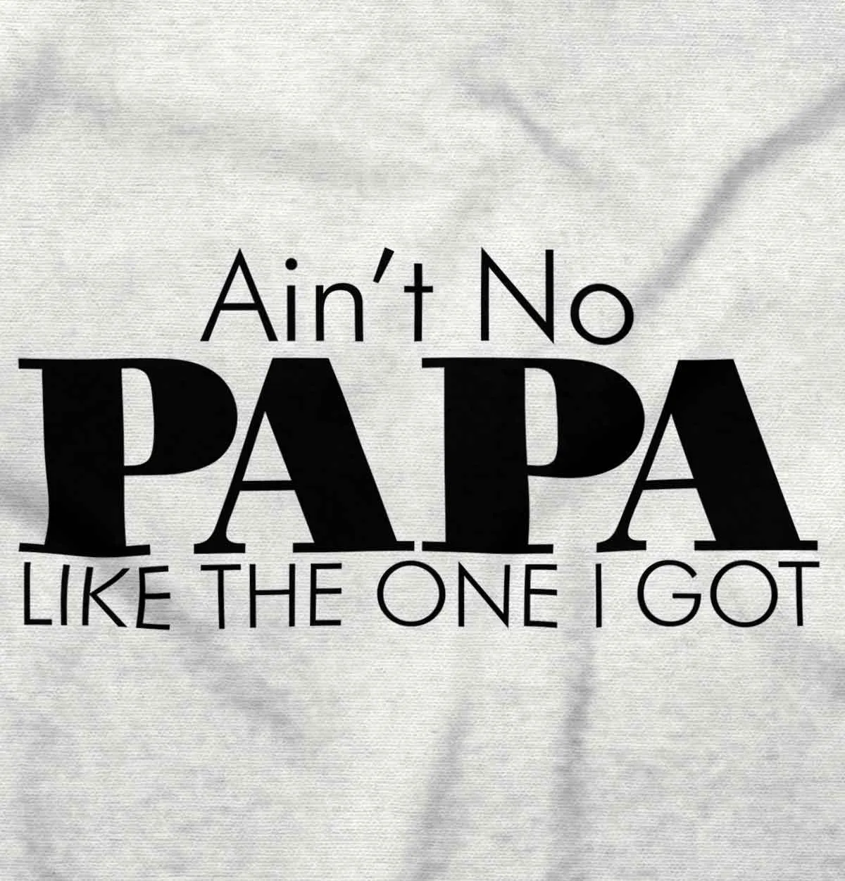 Ain't No Papa Like Mine Infant Baby Bib