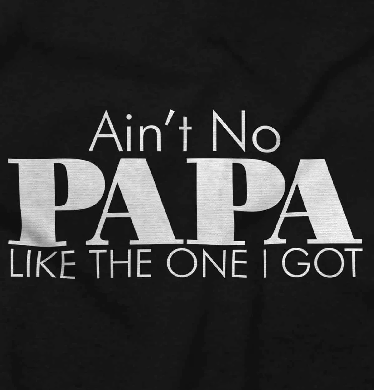 Ain't No Papa Like Mine Infant Baby Bib