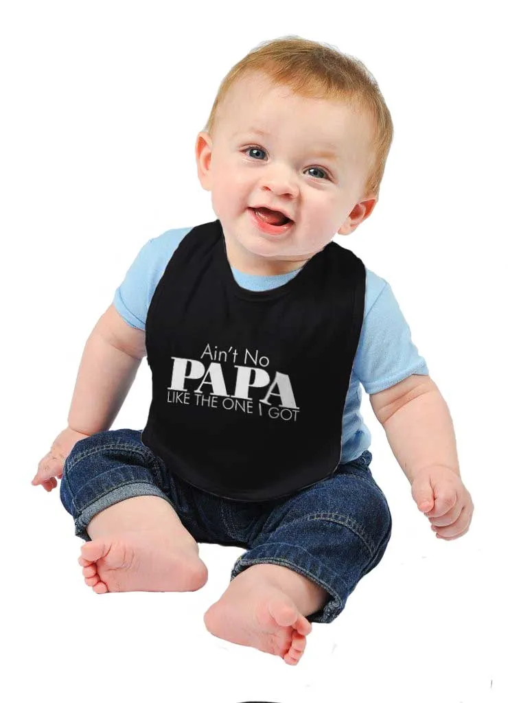 Ain't No Papa Like Mine Infant Baby Bib