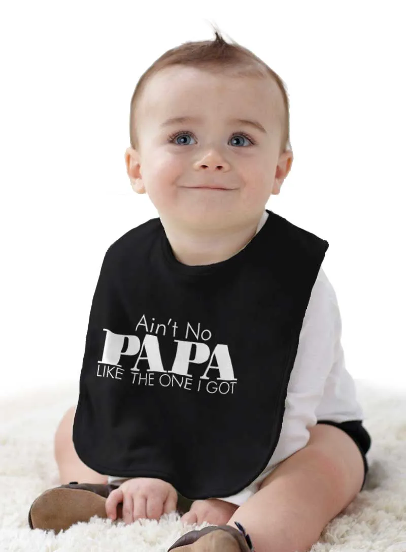 Ain't No Papa Like Mine Infant Baby Bib
