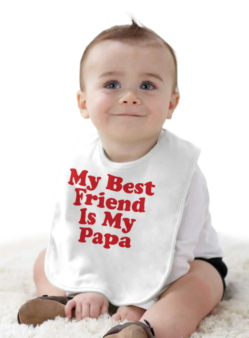 Best Friend Is Papa Infant Baby Bib