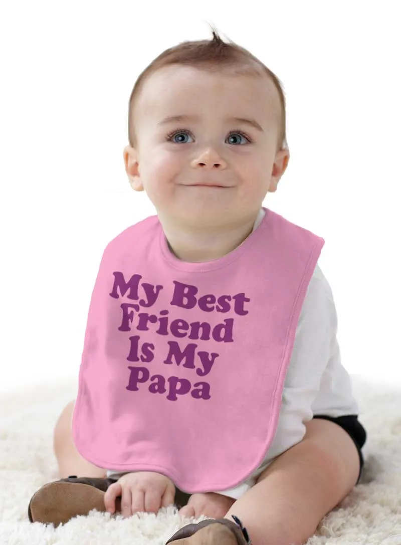 Best Friend Is Papa Infant Baby Bib