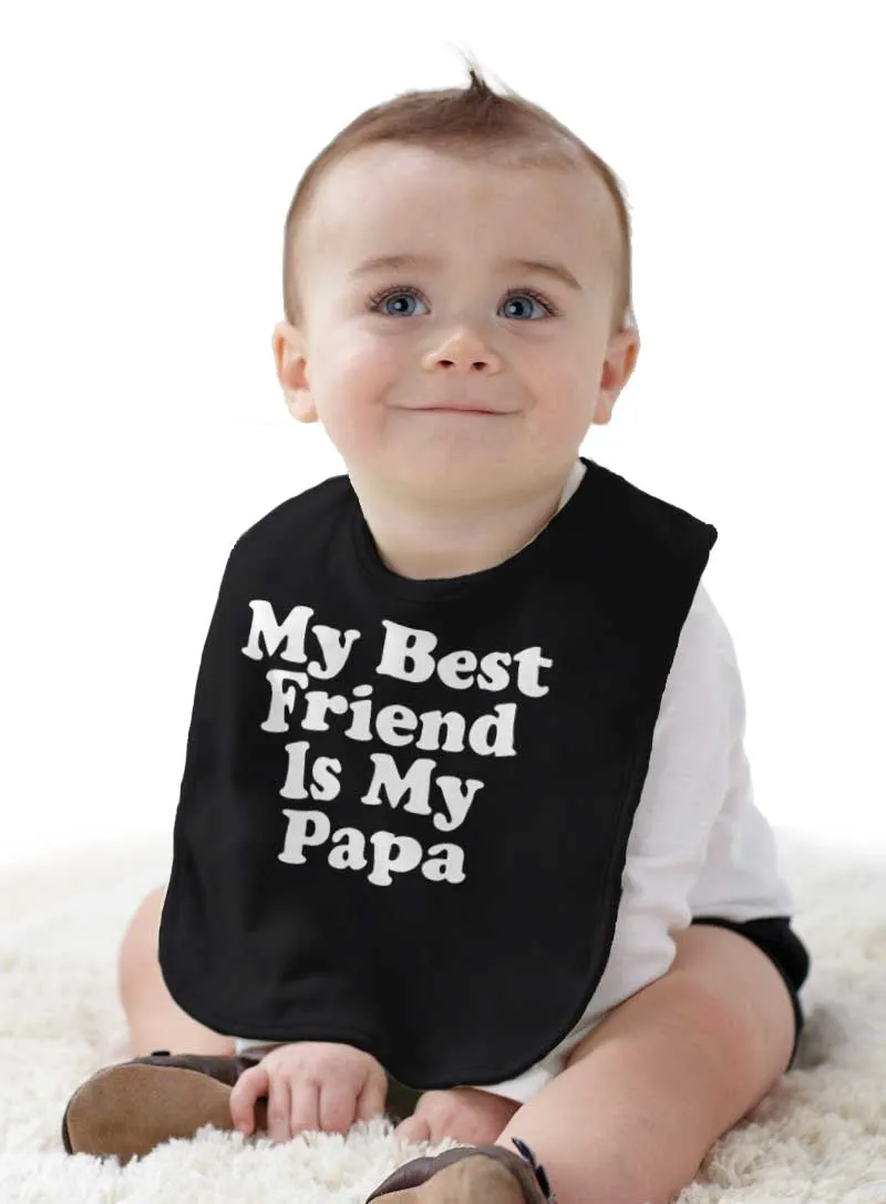 Best Friend Is Papa Infant Baby Bib
