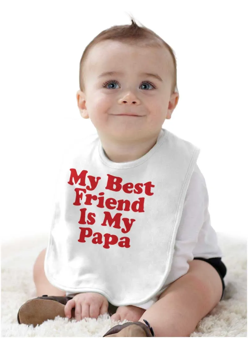 Best Friend Is Papa Infant Baby Bib