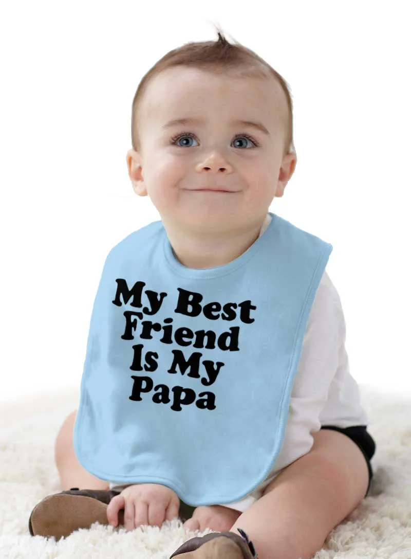 Best Friend Is Papa Infant Baby Bib