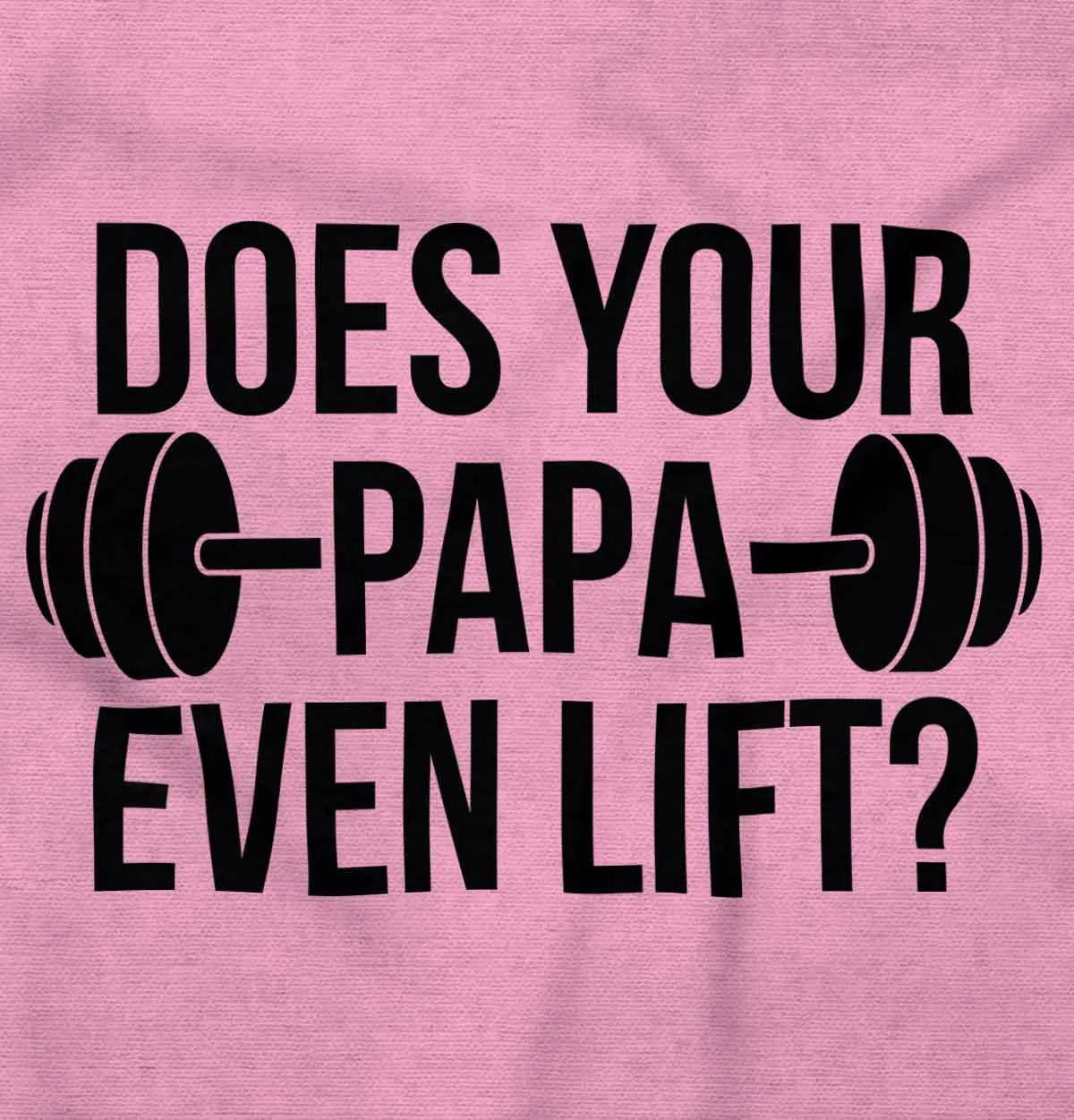 Does Your Papa Lift? Infant Baby Bib