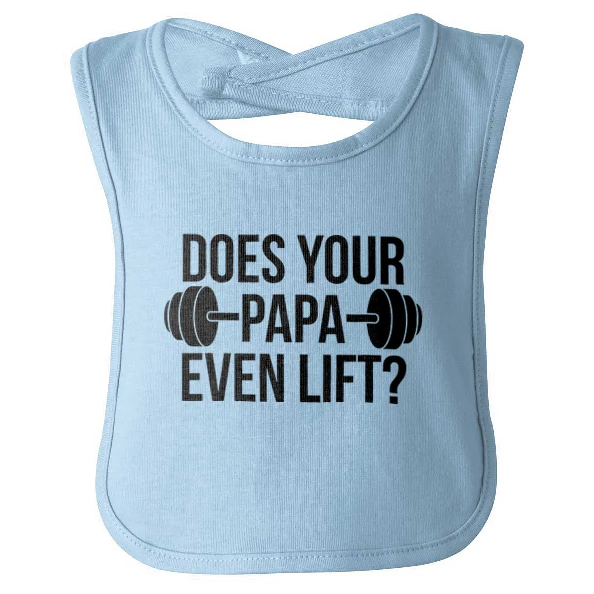 Does Your Papa Lift? Infant Baby Bib