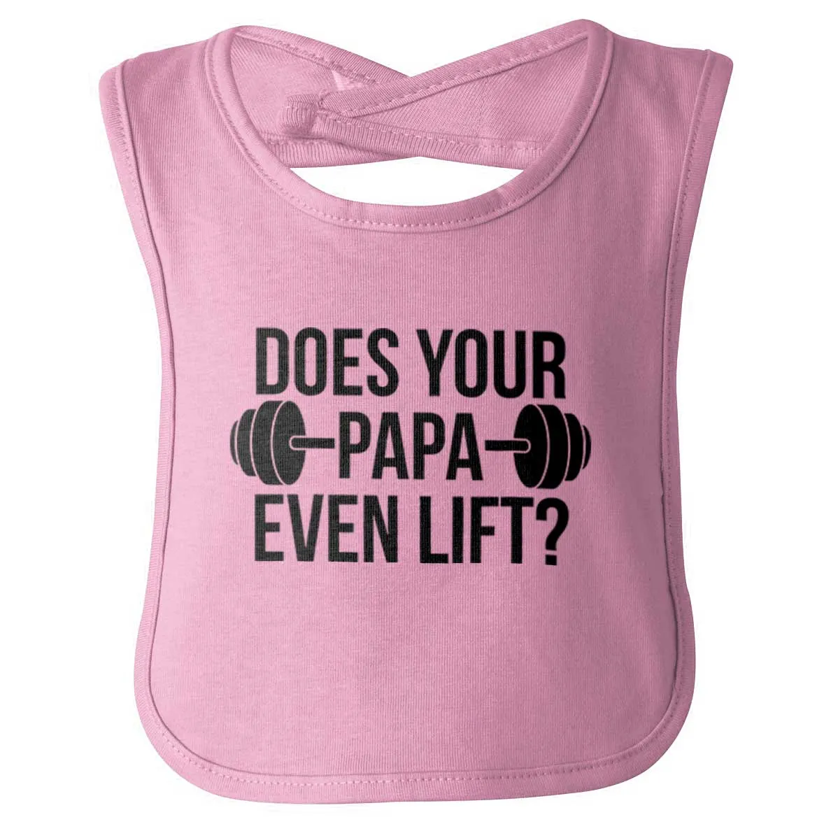 Does Your Papa Lift? Infant Baby Bib