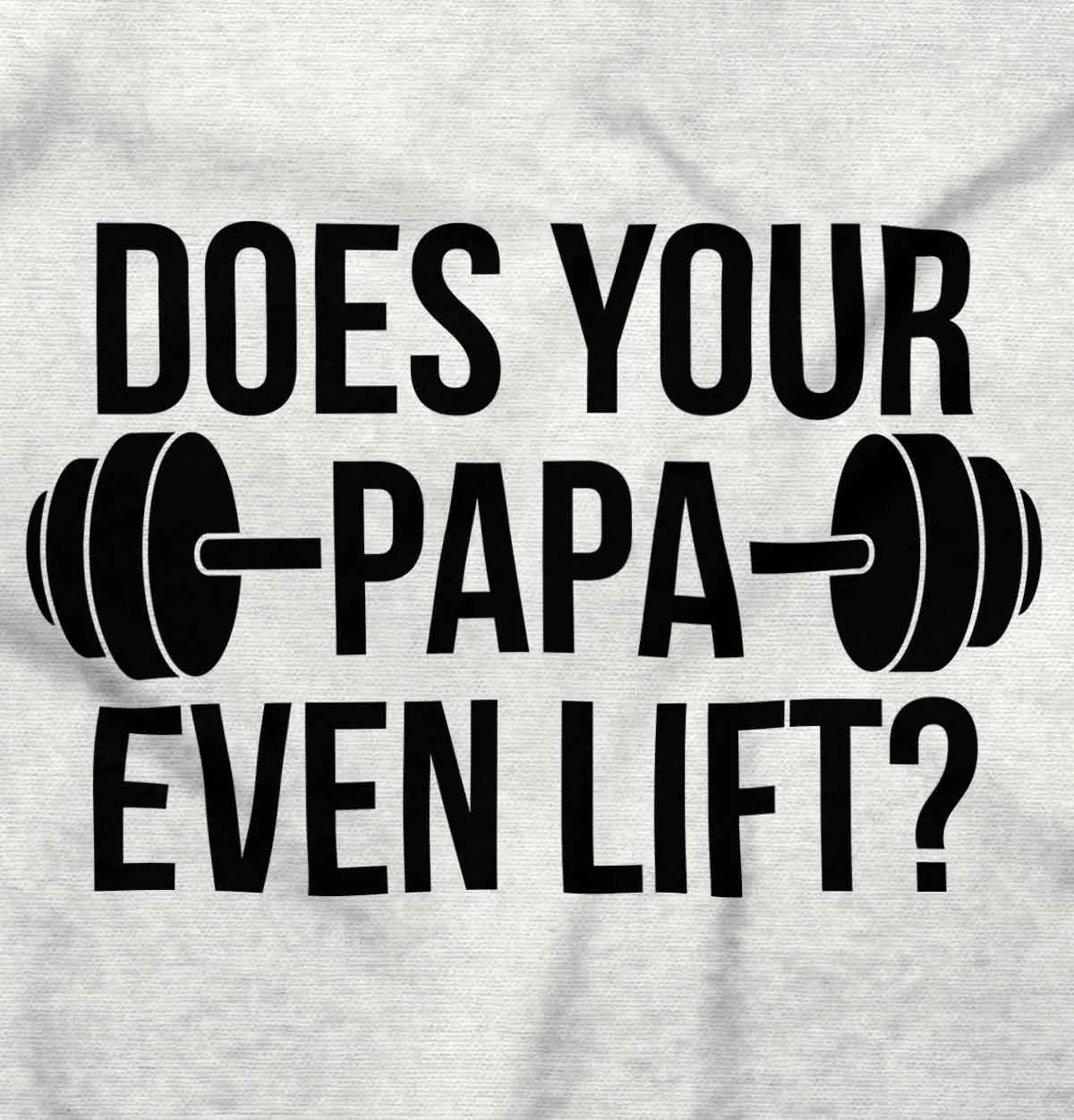Does Your Papa Lift? Infant Baby Bib