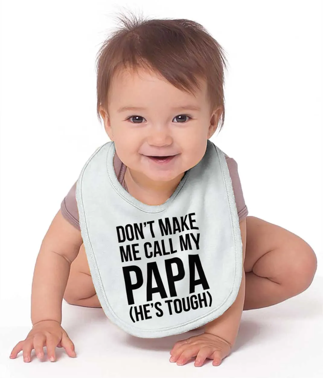 Don't Make Me Call Papa Infant Baby Bib