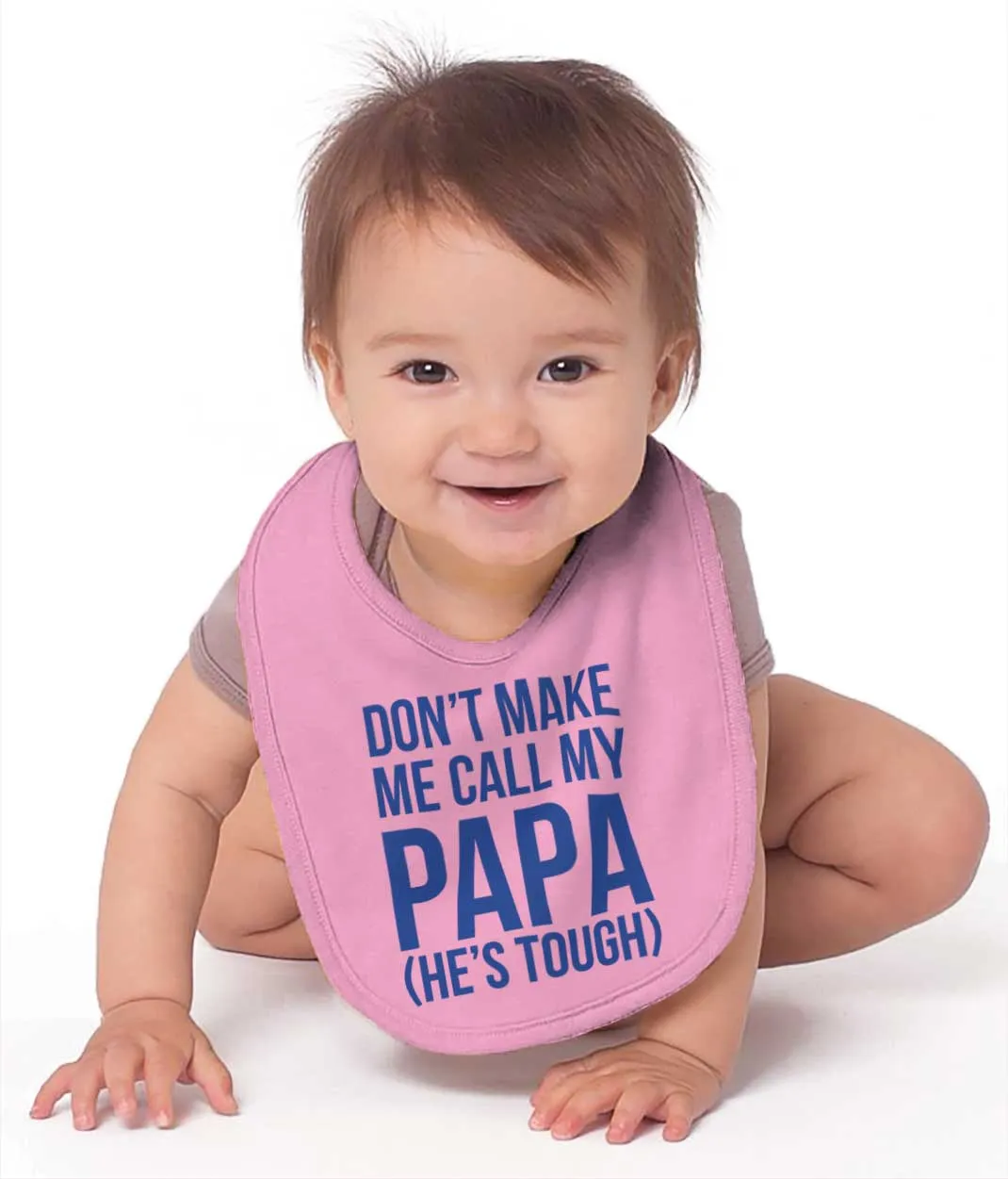 Don't Make Me Call Papa Infant Baby Bib