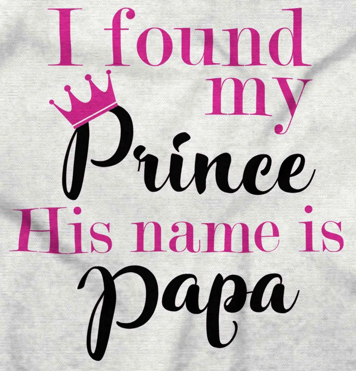 Found My Prince Name Is Papa Infant Baby Bib