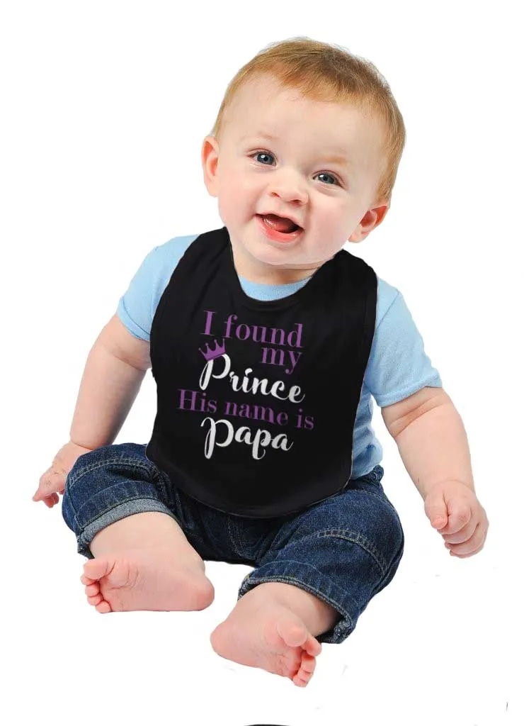 Found My Prince Name Is Papa Infant Baby Bib