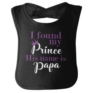 Found My Prince Name Is Papa Infant Baby Bib