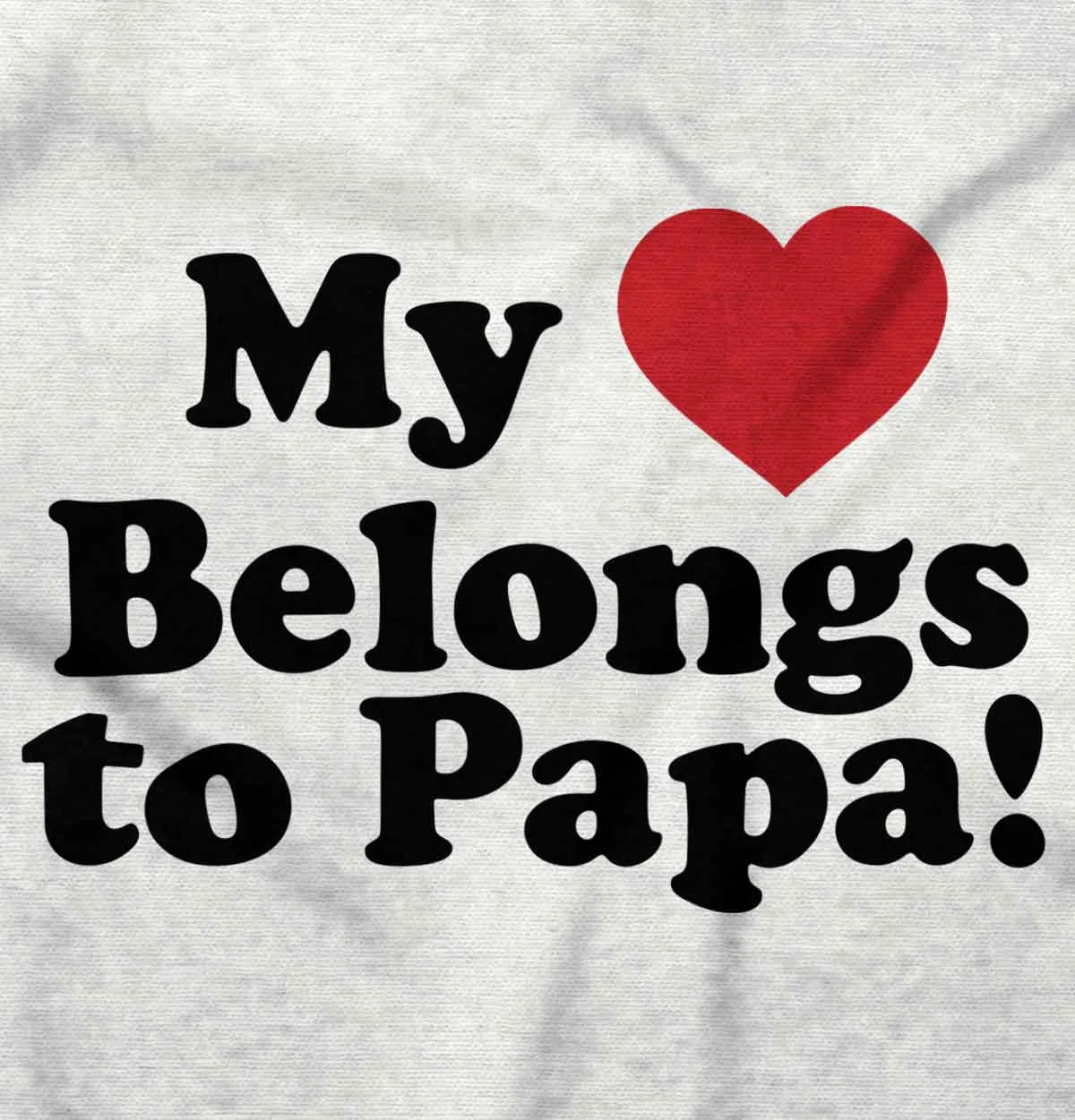 My Heart Belongs To Papa Infant Baby Bib