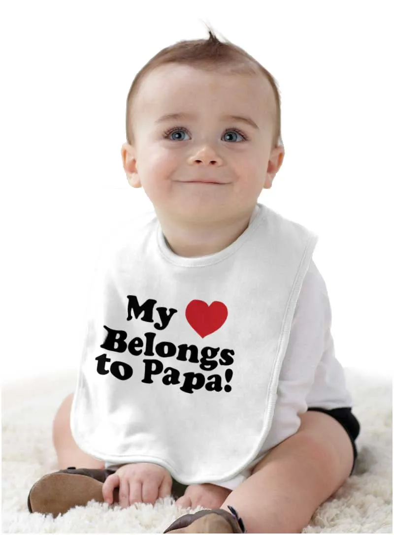 My Heart Belongs To Papa Infant Baby Bib