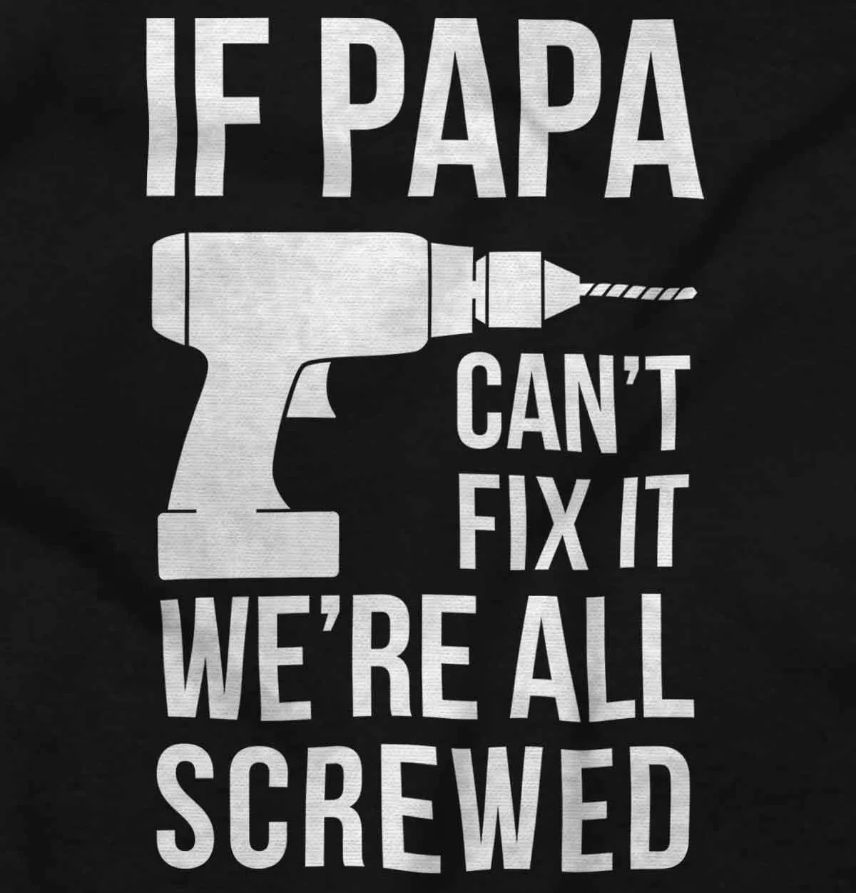 Papa Can't Fix We're Screwed Infant Baby Bib