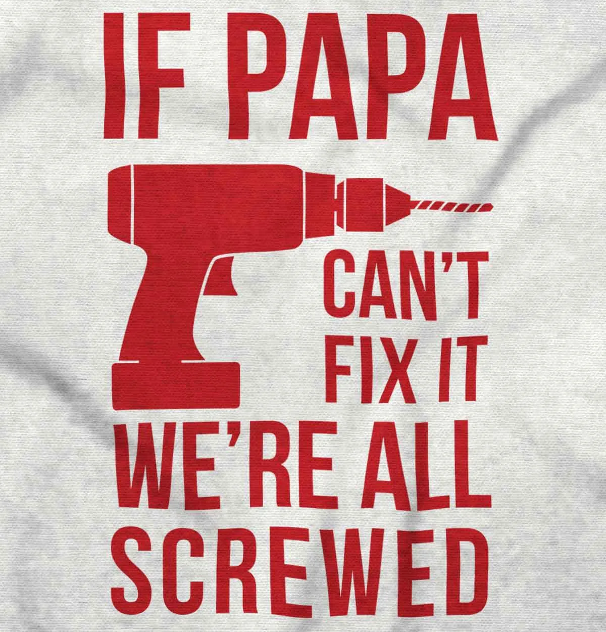 Papa Can't Fix We're Screwed Infant Baby Bib