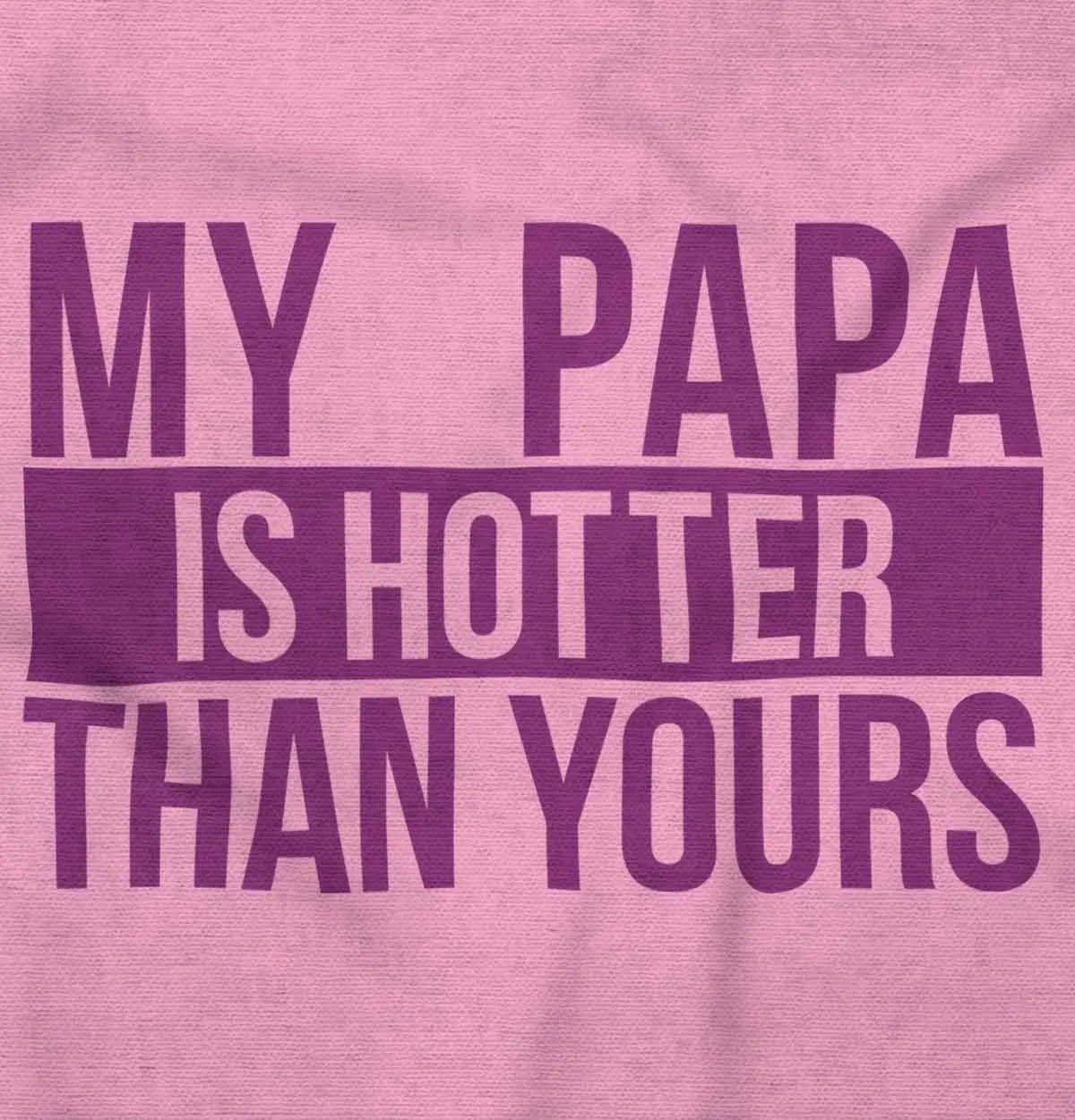 Papa Is Hotter Than Yours Infant Baby Bib