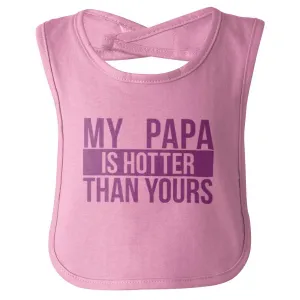 Papa Is Hotter Than Yours Infant Baby Bib