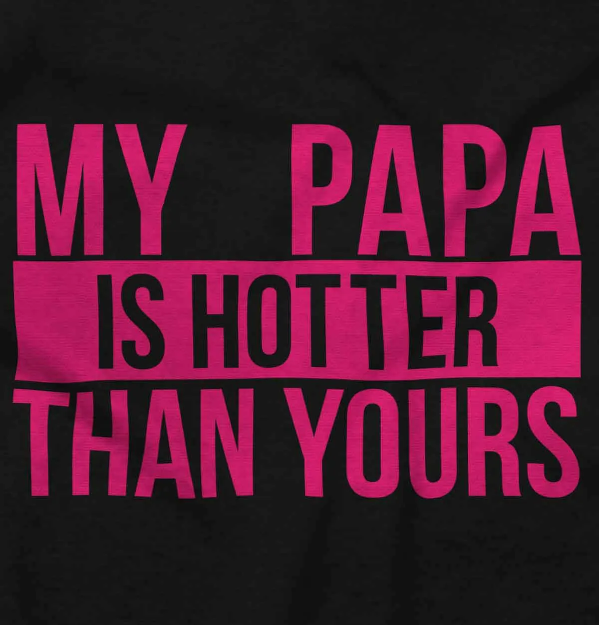 Papa Is Hotter Than Yours Infant Baby Bib