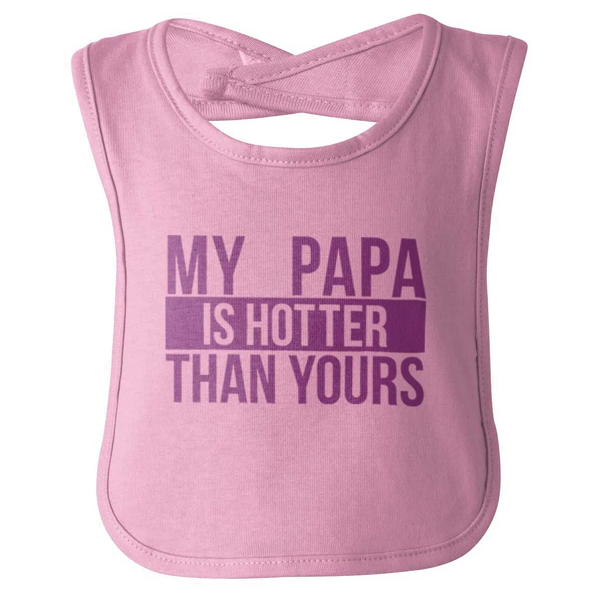 Papa Is Hotter Than Yours Infant Baby Bib
